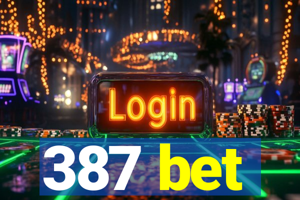 387 bet